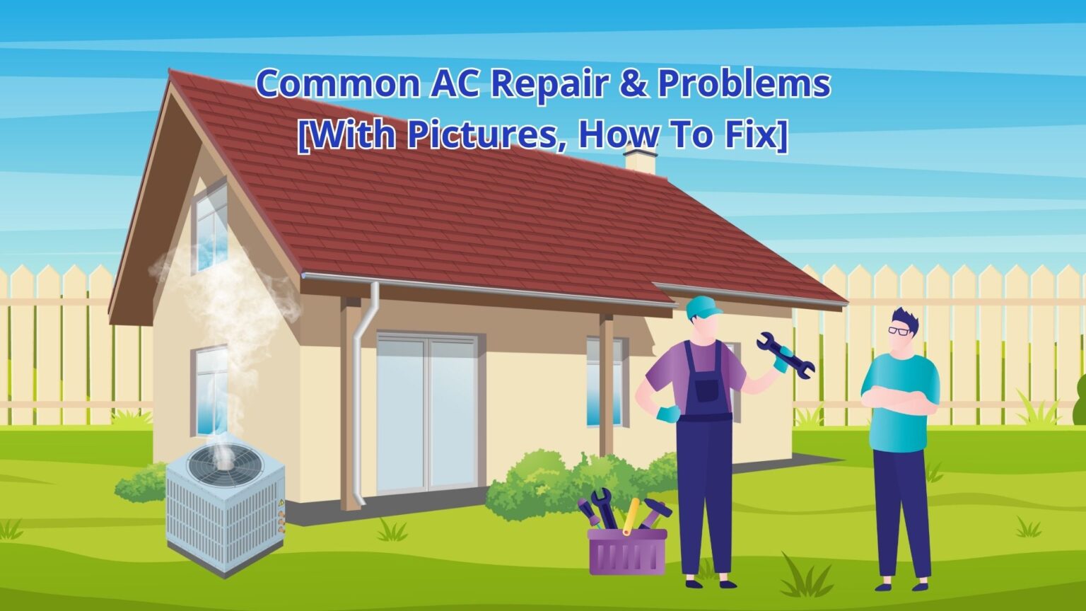 Common AC Repair & Problems [With Pictures How To Fix]